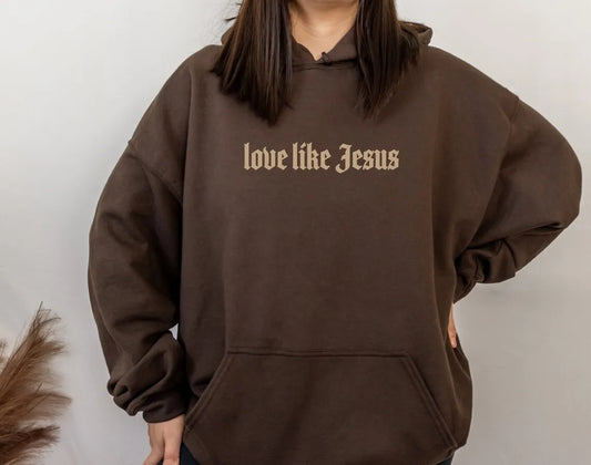 Pull Love like JESUS - Une invitation à l'amour inconditionnel